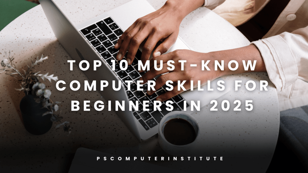 Computer Skills for Beginners in 2025